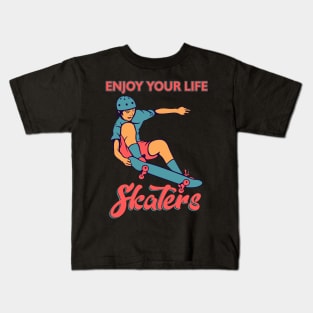 ENJOY YOUR LIFE SKATERS Kids T-Shirt